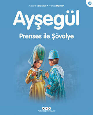 Ayşegül 47 - Prenses ile Şövalye - Yapı Kredi Yayınları
