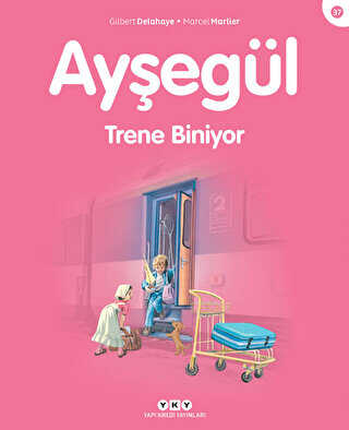Ayşegül 37 - Trene Biniyor - Yapı Kredi Yayınları