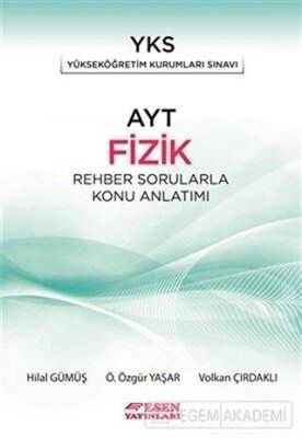 Esen Yayınları AYT Fizik Rehber Sorularla Konu Anlatımı - 1