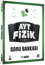 AYT Fizik Soru Bankası - VİP Fizik Yayınları