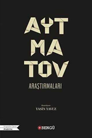 Aytmatov Araştırmaları - Bengü Yayınları