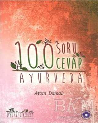 Ayurveda - 100 Soru 100 Cevap - Nilüfer Damalı Eğitim Kültür ve Çevre Vakfı