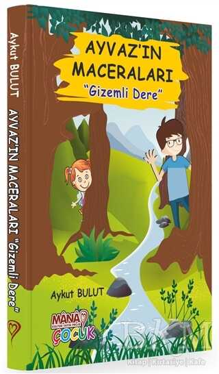 Ayvaz`ın Maceraları - Gizemli Dere - Mana Kitap