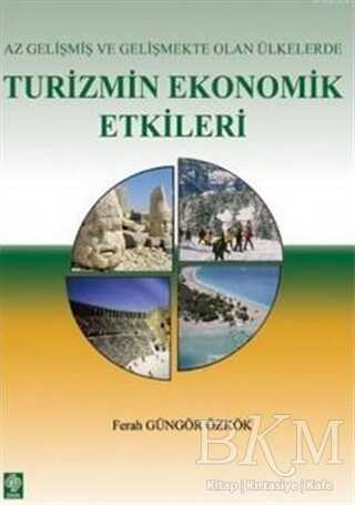 Az Gelişmiş ve Gelişmekte Olan Ülkelerde Turizmin Ekonomik Etkileri - Ekin Basım Yayın