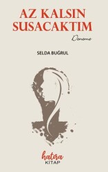 Az Kalsın Susacaktım - Hatıra Kitap