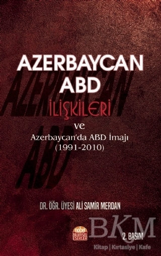 Azerbaycan - ABD İlişkileri ve Azerbaycan'da ABD İmajı 1991-2010