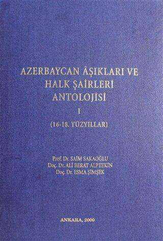 Azerbaycan Aşıkları ve Halk Şairleri Antolojisi 1 16 - 18. Yüzyıllar