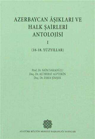 Azerbaycan Aşıkları ve Halk Şairleri Antolojisi 1 16- 18. Yüzyıllar