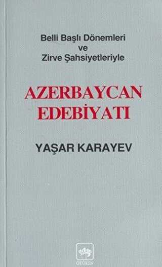 Azerbaycan Edebiyatı Belli Başlı Dönemleri ve Zirve Şahsiyetleriyle