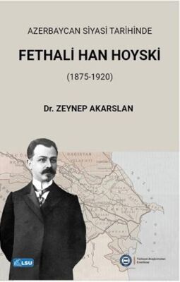Azerbaycan Siyasi Tarihinde Fethali Han Hoyski 1875-1920 - 1