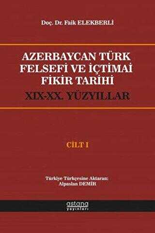 Azerbaycan Türk Felsefi ve İçtimai Fikir Tarihi Cilt 1
