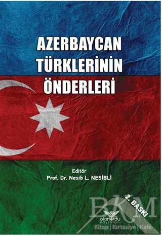 Azerbaycan Türklerinin Önderleri - Altınordu Yayınları