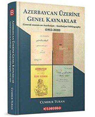 Azerbaycan Üzerine Genel Kaynaklar 1912-2020 - Bilgeoğuz Yayınları