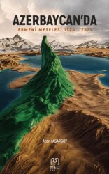 Azerbaycan’da Ermeni Meselesi 1920-2021 - Necmettin Erbakan Üniversitesi Yayınları