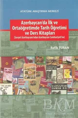 Azerbaycan`da İlk ve Ortaöğretimde Tarih Öğretimi ve Ders Kitapları