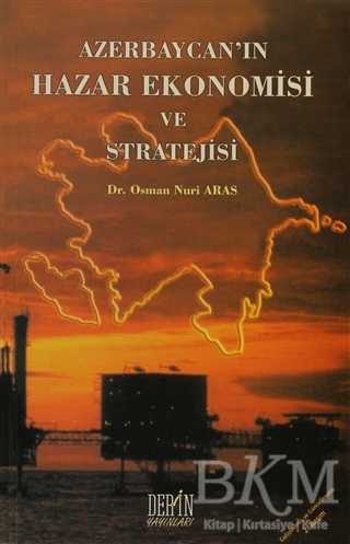 Azerbaycan’ın Hazar Ekonomisi ve Stratejisi - Derin Yayınları