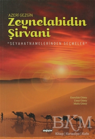 Azeri Gezgin Zeynelabidin Şirvani - Değişim Yayınları