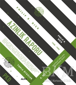 Azınlık Raporu - Toplu Öyküler 4. Cilt - Alfa Yayınları