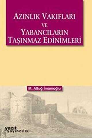 Azınlık Vakıfları ve Yabancıların Taşınmaz Edinimleri - Yazıt Yayıncılık