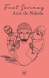 Aziz İle Nikola - İthaki Yayınları