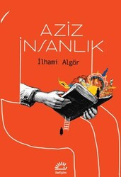 Aziz İnsanlık - İletişim Yayınevi