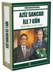 Aziz Sancar İle 7 Gün - Büyük Bilge İle Seyr-ü Sefer - Akören Yayıncılık