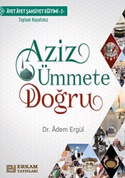 Aziz Ümmete Doğru - Erkam Yayınları