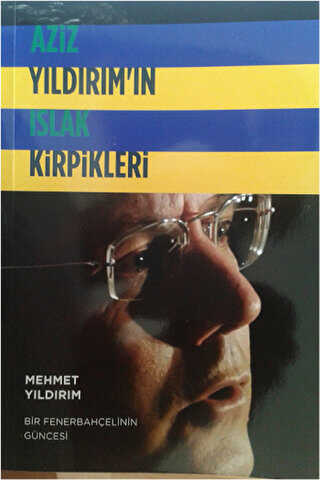 Aziz Yıldırım`ın Islak Kirpikleri - Sözcükler Yayınları