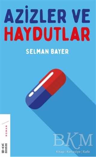 Azizler ve Haydutlar - Ketebe Yayınları