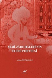 Azmi-zade Hâletî’nin Edebi Portresi - Paradigma Akademi Yayınları
