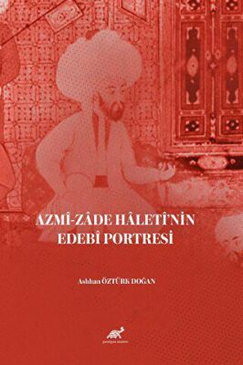 Azmi-zade Hâletî’nin Edebi Portresi - 1
