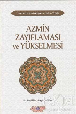 Azmin Zayıflaması ve Yükselmesi - Ümmetin Kurtuluşuna Giden Yolda 10 - Nebevi Hayat Yayınları