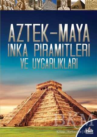 Aztek-Maya İnka Piramitleri ve Uygarlıkları - Halk Kitabevi