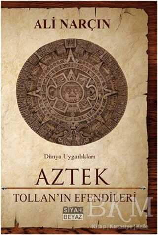 Aztek - Tollan`ın Efendileri