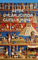 Aztek Uygarlığında Günlük Hayat - Alfa Yayınları