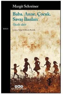 Baba. Anne. Çocuk. Savaş İlanları - Özele Dair - 1