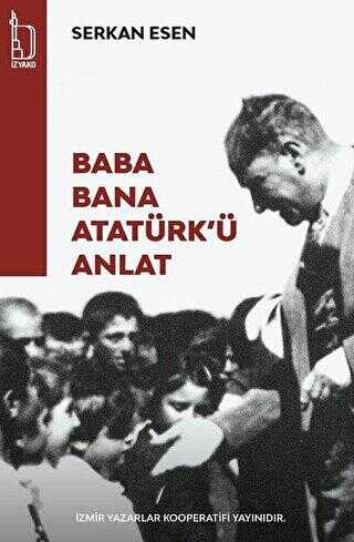 Baba Bana Atatürk`ü Anlat