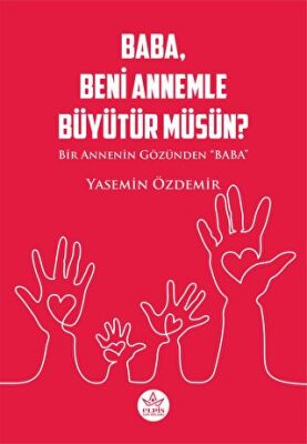 Baba, Beni Annemle Büyütür müsün ? - 1
