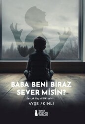 Baba Beni Biraz Sever Misin? - Sokak Kitapları Yayınları