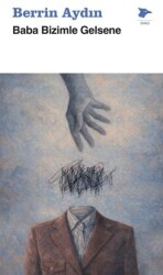 Baba Bizimle Gelsene - Alakarga Sanat Yayınları