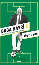 Baba Hayri 2 - Gollerin Efendisi, Futbolun Beyefendisi - Alfa Yayınları