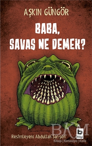 Baba, Savaş Ne Demek? - Bilgi Yayınevi