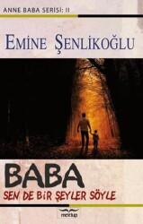 Baba, Sende Bir Şeyler Söyle - Mektup Yayınları