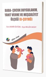 Baba Ve Bebeklerin Etkileşimlerini Değerlendirmede Kullanılan; Baba- Çocuk Duygulanım, Yanıt Verme ve Meşguliyet Ölçeği B-ÇDYMÖ - Eğiten Kitap