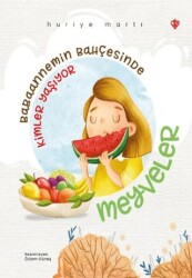 Babaannemin Bahçesinde Kimler Yaşıyor Meyveler - Türkiye Diyanet Vakfı Yayınları