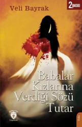 Babalar Kızlarına Verdiği Sözü Tutar - Dorlion Yayınları