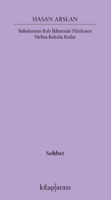 Babalarının Ruh İkliminde Filizlenen Melisa Kokulu Kızlar - 1