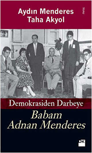 Babam Adnan Menderes Demokrasiden Darbeye - Doğan Kitap