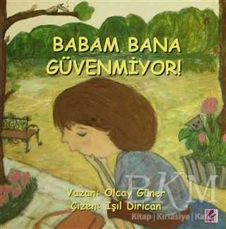 Babam Bana Güvenmiyor! - Efil Yayınevi