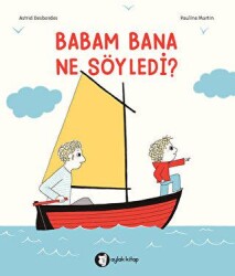 Babam Bana Ne Söyledi? - Aylak Kitap